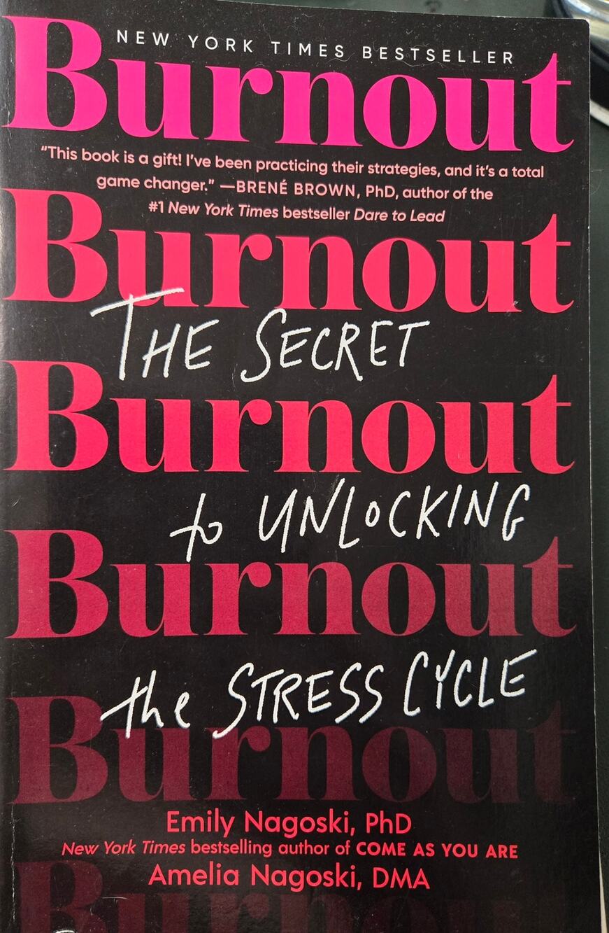 Burnout: The Secret to Unlocking the Stress Cycle by Emily Nagoski